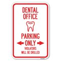 Signmission Dental Office Parking Only Violators Wi Heavy-Gauge Aluminum Sign, 12" x 18", A-1218-24193 A-1218-24193